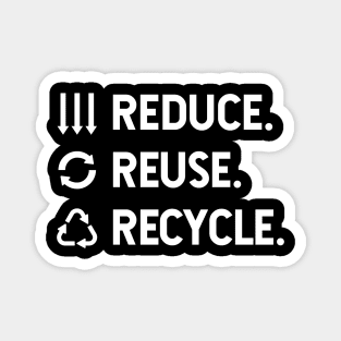 Reduce. Reuse. Recycle. Magnet