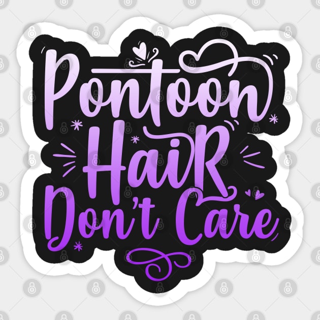 Pontoon Hair Don't Care - Funny Boat design - Pontoon Boat Gifts