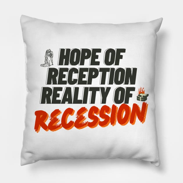 hope of reception reality of recession Pillow by Hi Project