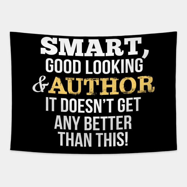 Author Funny Gift - Smart,Good Looking Tapestry by divawaddle