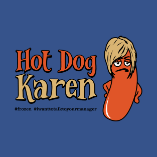 Hot Dog Karen T-Shirt