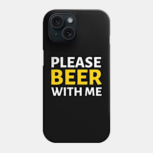 DRINKING TEAM / BEER WITH ME Phone Case