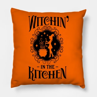 Witchin in the kitchen Pillow