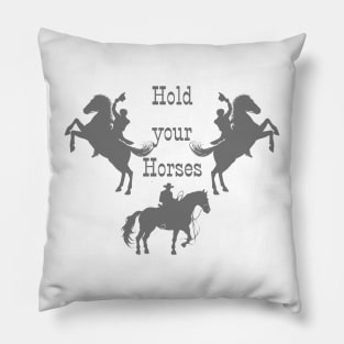 Hold your Horses!!! Pillow