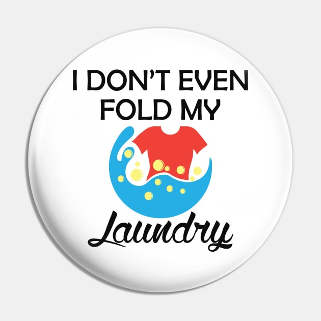 Laundry - I don't even fold my laundry Pin by KC Happy Shop