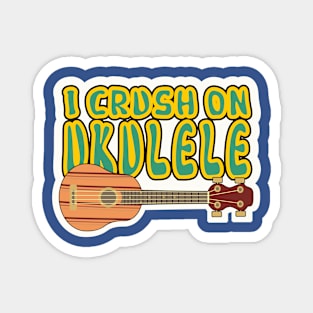 I crush on ukulele Magnet