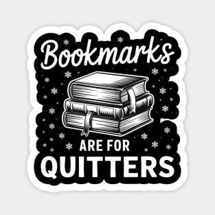 Bookmarks Are For Quitters Book Lover Reader Reading Teacher Magnet