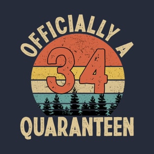 officially a quaranteen 34th birthday T-Shirt