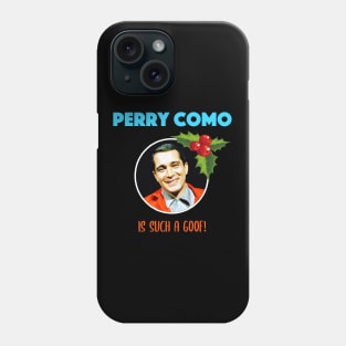 Perry Como is such a goof (Christmas) Phone Case