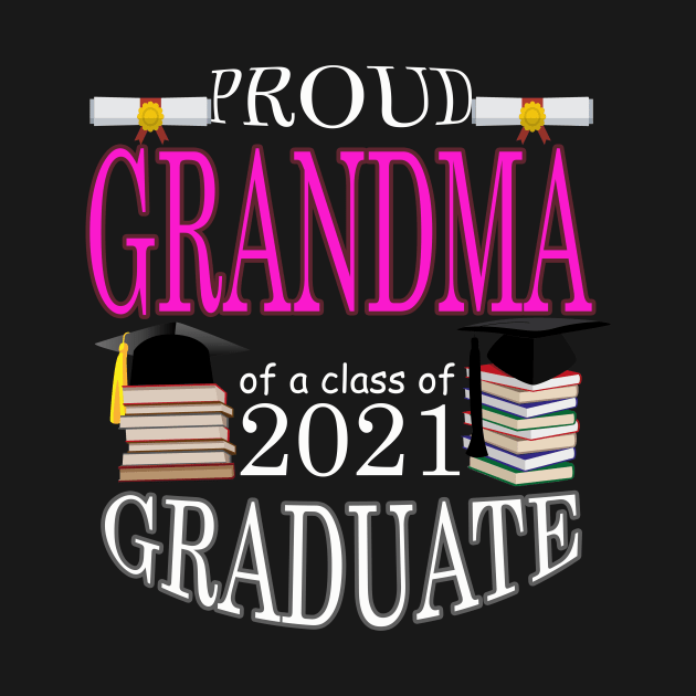 Proud Grandma of a class of 2021 Graduate by FERRAMZ