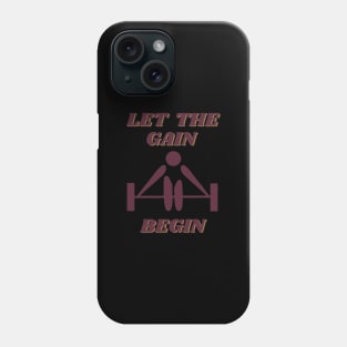 let the gain begin, fitness work Phone Case