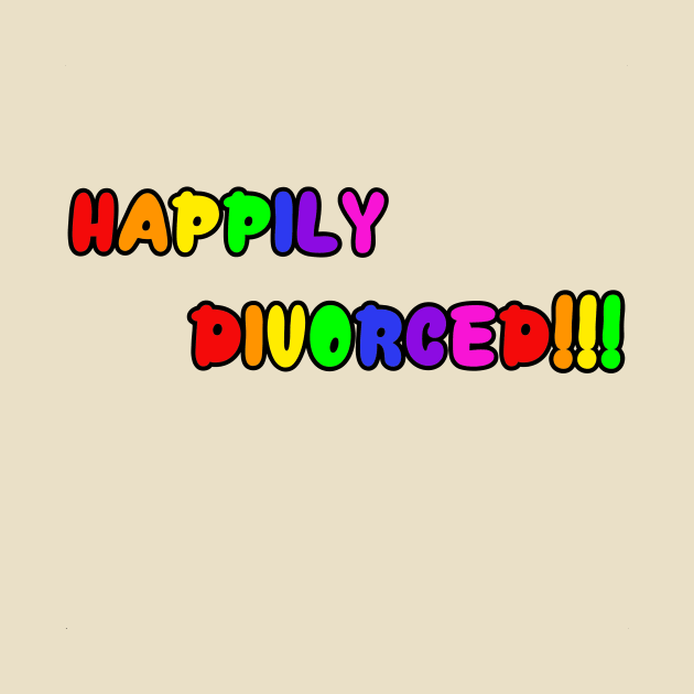 Happily Divorced Gay by Designs By Alexander E Donenko