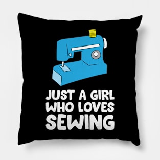 Cute Sewing Just a Girl Who Loves Sewing Pillow