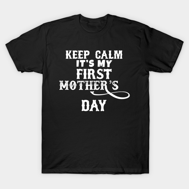 it's my first mother's day