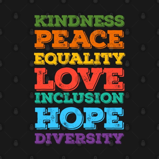 Kindness Peace Equality Love Inclusion Hope Diversity by Alennomacomicart