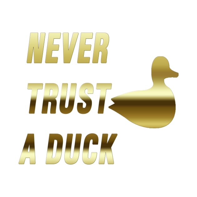 Never Trust a Duck (Gold) by alexbookpages