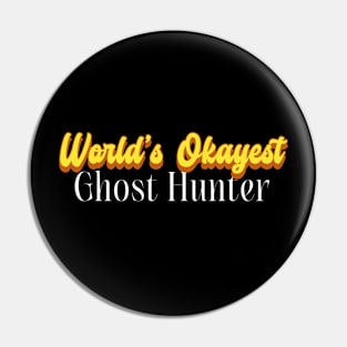 World's Okayest Ghost hunter! Pin