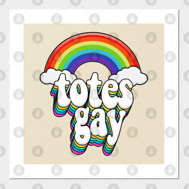 Totes Gay Rainbow Pride Design Gay Pride Posters And Art