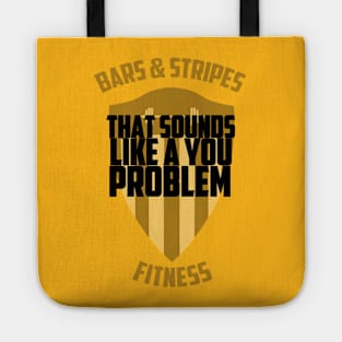 BSF - That Sounds Like a You Problem Tote