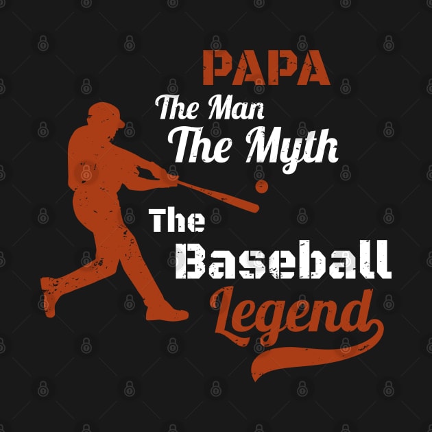 Papa The Man The Myth The Baseball Legend Gift -  Father's Day Gift for Baseball Coach - Perfect Baseball Papa Gift idea by WassilArt