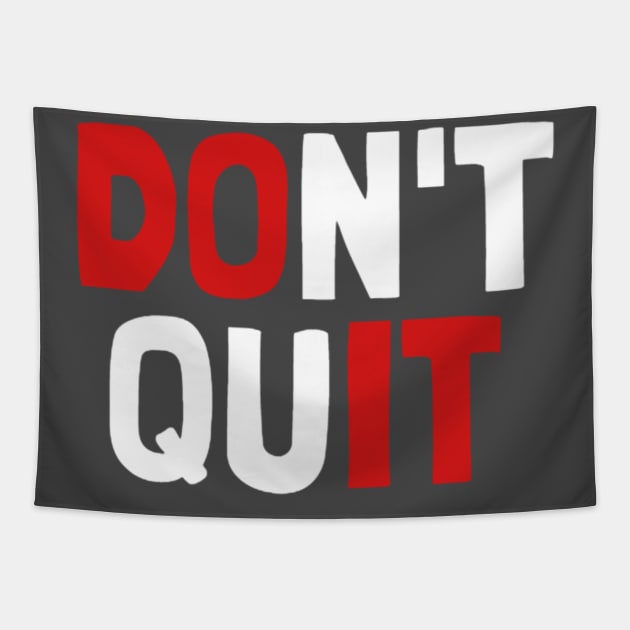 Do Not Quit Tapestry by NotUrOrdinaryDesign