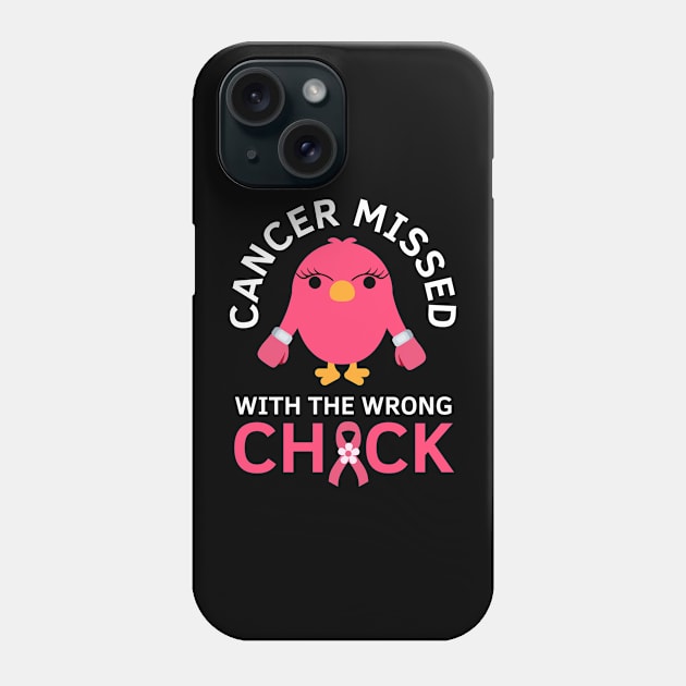 Cancer Missed With The Wrong Chick Breast Cancer Fighter Saying Phone Case by Illustradise