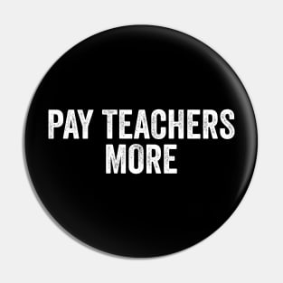 Pay Teachers More - Teacher Team Pin