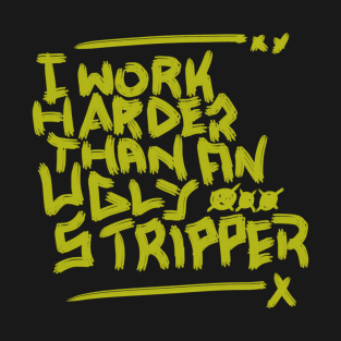 Work harder T-Shirt