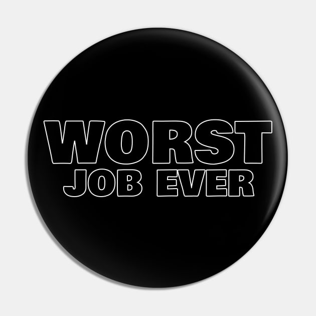 Worst Job Ever. Funny Sarcastic NSFW Rude Inappropriate Saying Pin by That Cheeky Tee