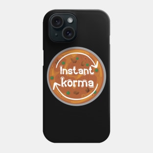 Instant Korma or Instant Karma Funny India Pakistan Food design Phone Case