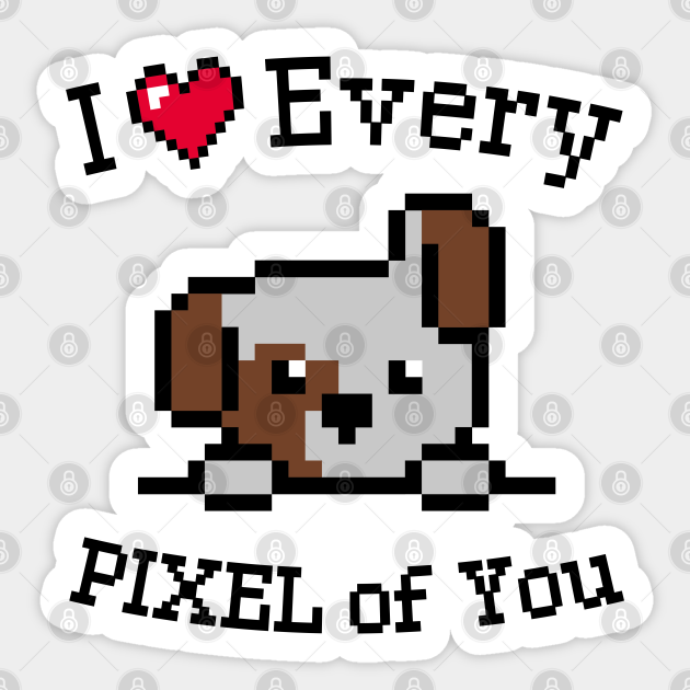 I love every Pixel of You - Valentines Day Gift For Kids - Sticker