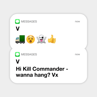 HI KILL COMMANDER VILLANELLE TEXT Magnet