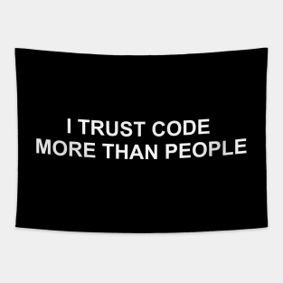 Trust Code more than people Tapestry