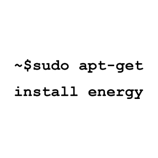 sudo apt get install energy T-Shirt