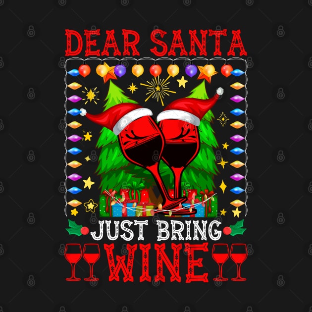 Dear Santa Just Bring Wine by MZeeDesigns
