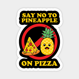 Say No To Pineapple Magnet