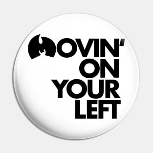 Movin’ On Your Left (Black ink) Pin