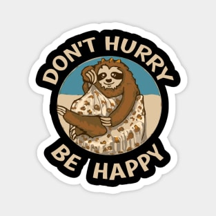 funny sloth don't hurry Magnet