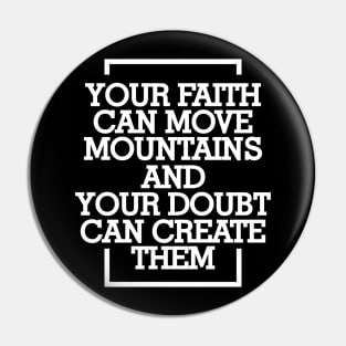 Your faith can move mountains Pin