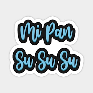 Mi Pan Su Su Su Magnet