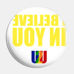 I Believe In You - U2U Pin