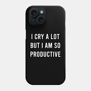 I Cry A Lot But I Am So Productive Essential Phone Case