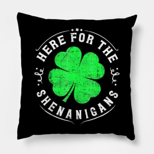 Here for the Shenanigans Pillow