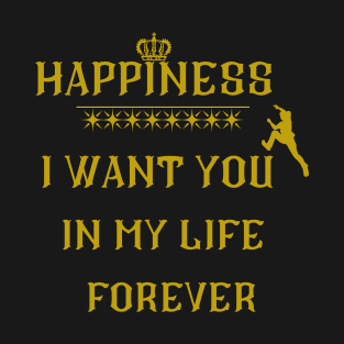 i want to be happy always T-Shirt