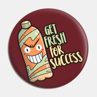 Get Fresh For Success Pin