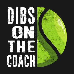 Funny Tennis Coach Dibs On The Coach Distressed Style Gift T-Shirt