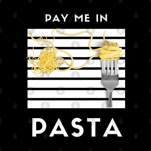 Pay me in pasta by Beyond TShirt