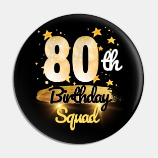 80th Birthday Squad Pin