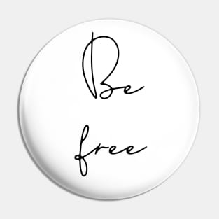 Be free Pin