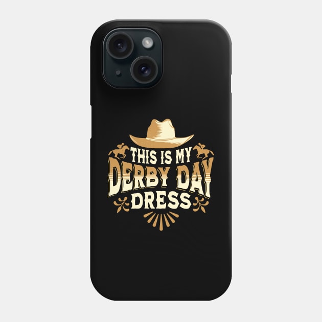 This is my derby day dress - Funny Derby Day Dress Phone Case by Nexa Tee Designs